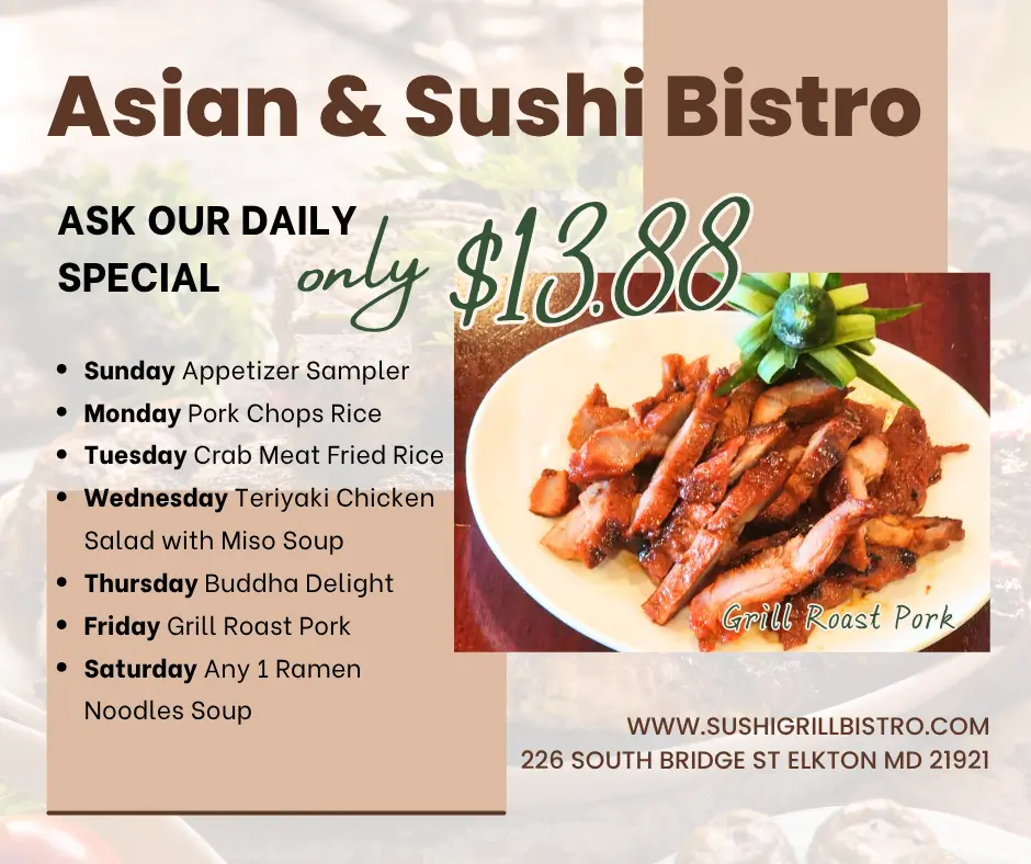 Asian Sushi Bistro: Daily specials just $13.88. Enjoy grilled pork, teriyaki chicken & more. Weekend ramen & noodle soups available.